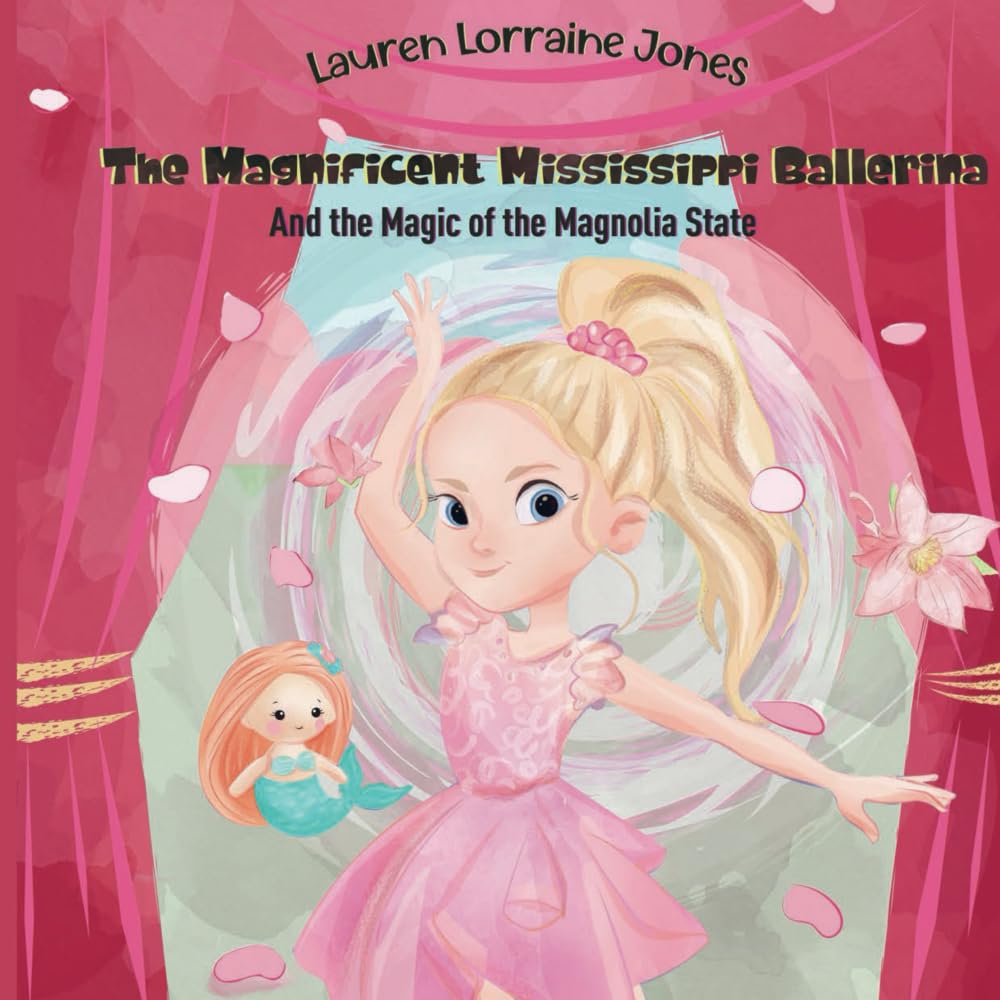 The Magnificent Mississippi Ballerina: And the Magic of the Magnolia State