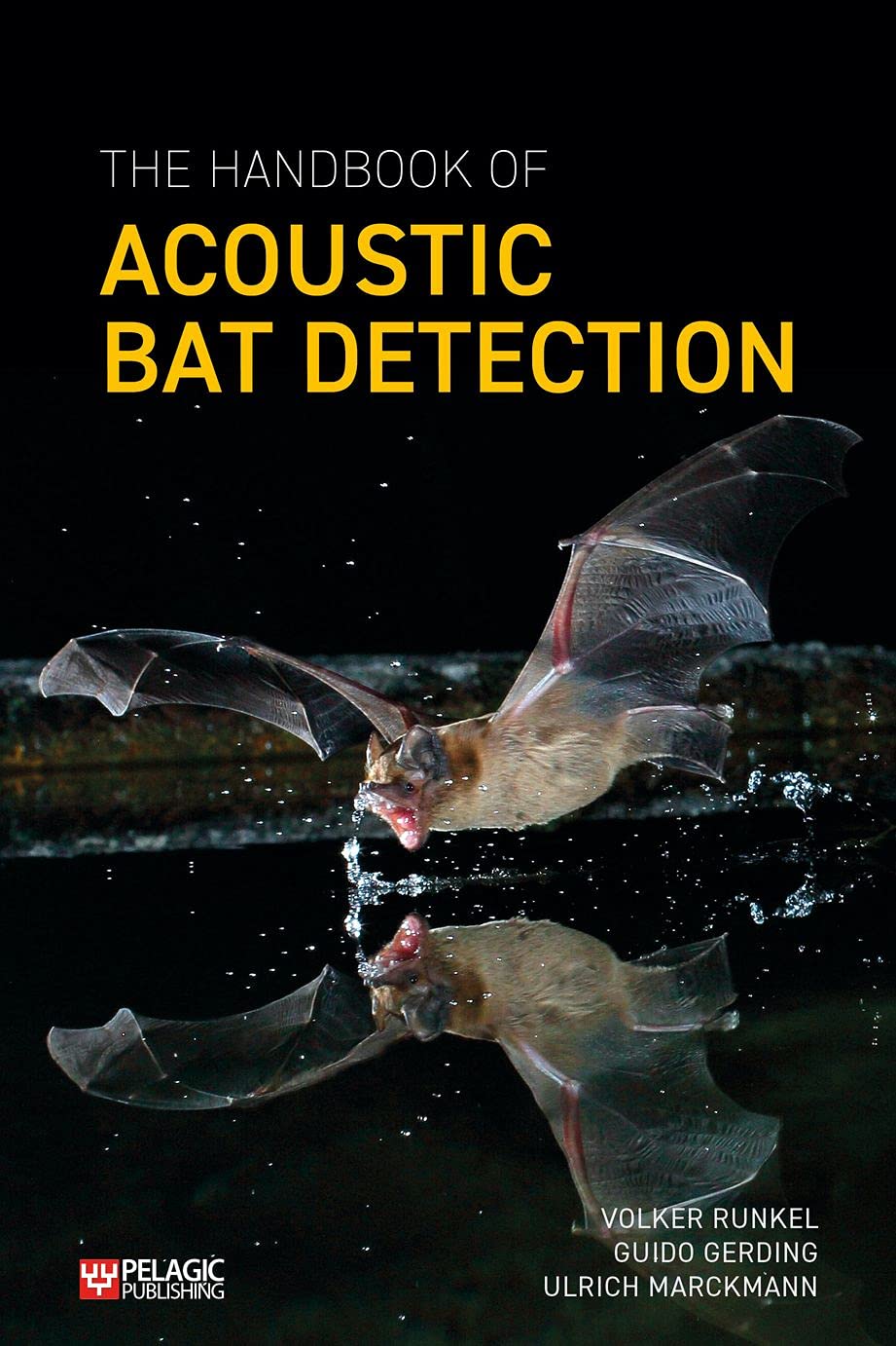 The Handbook of Acoustic Bat Detection (Bat Biology and Conservation)