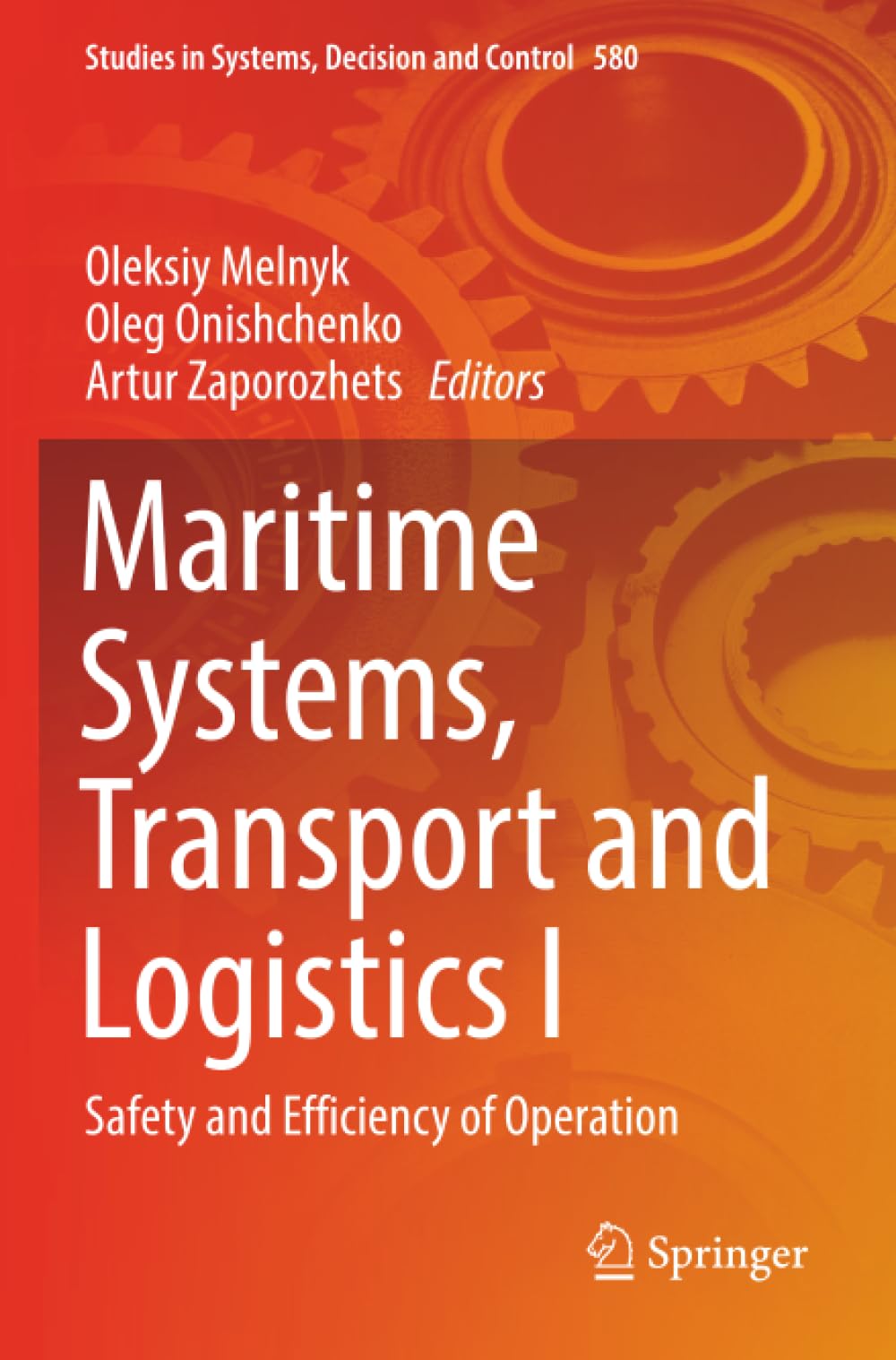 Maritime Systems, Transport and Logistics I: Safety and Efficiency of Operation (Studies in Systems, Decision and Control)