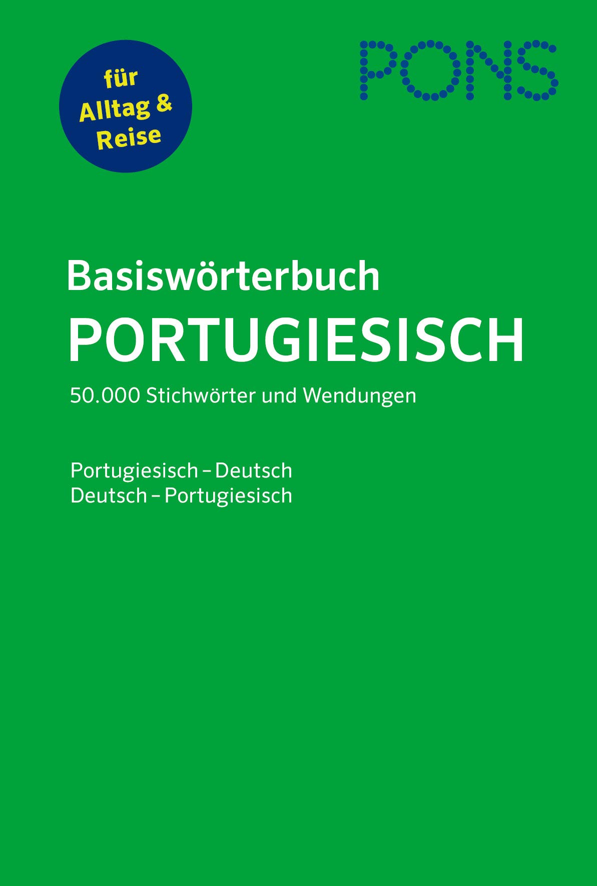 PONS Basiswörterbuch Portugiesisch: 50.000 Stichwörter und Wendungen. Portugiesisch-Deutsch / Deutsch-Portugiesisch