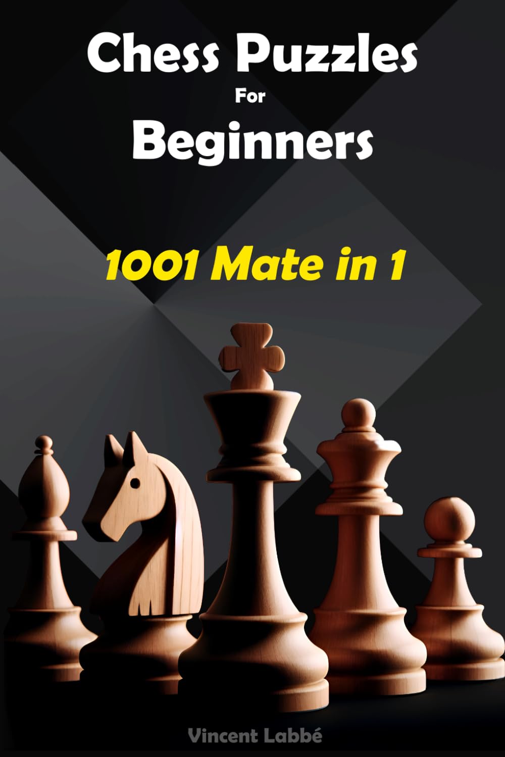 Chess Puzzles For Beginners - 1001 Mate in 1 (Chess Puzzles: From Beginner to Master)