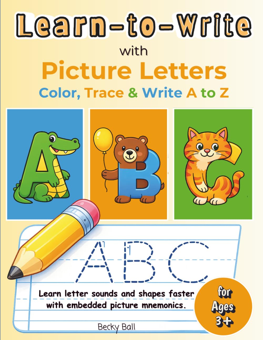 Learn-to-Write with Picture Letters: Color, Trace & Write A to Z