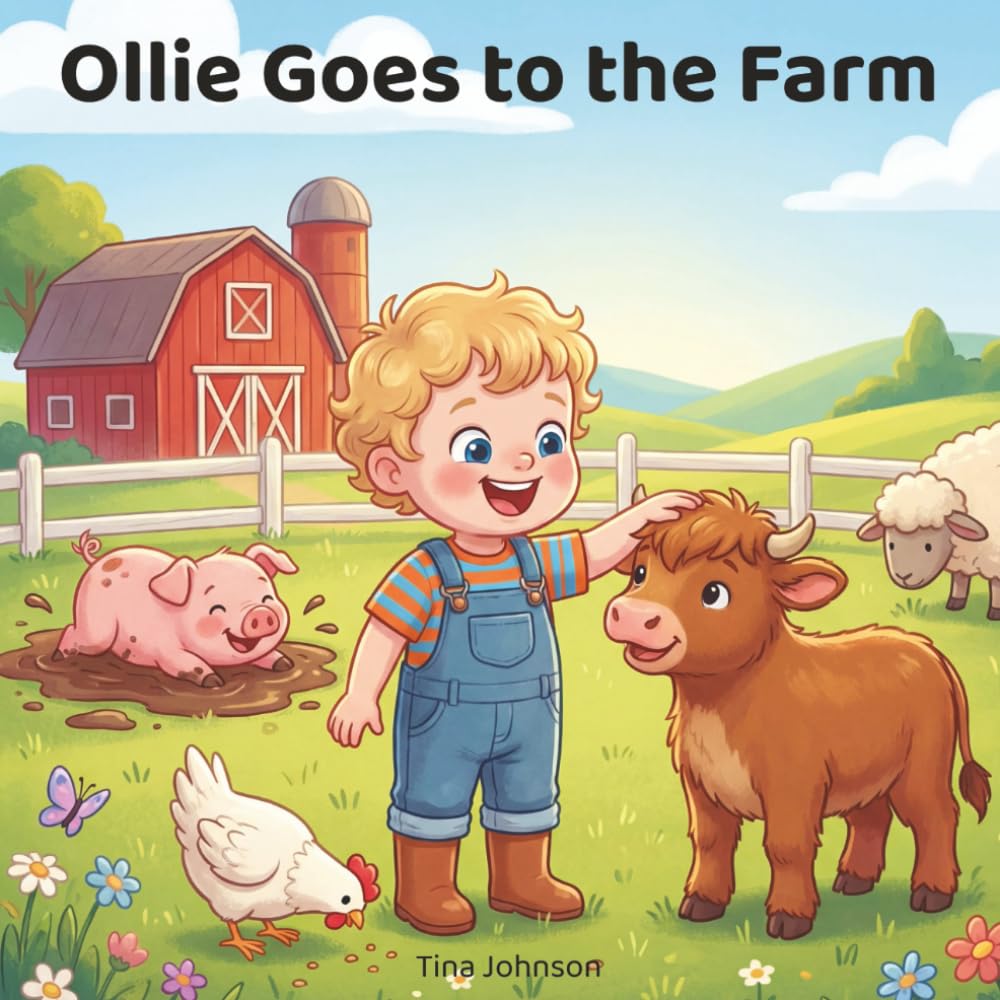 Ollie Goes to the Farm: A Gentle Rhyming Adventure About Bravery, First Encounters, and Country Animal Discovery for Toddlers & Preschoolers (The Ollie Adventure Series)