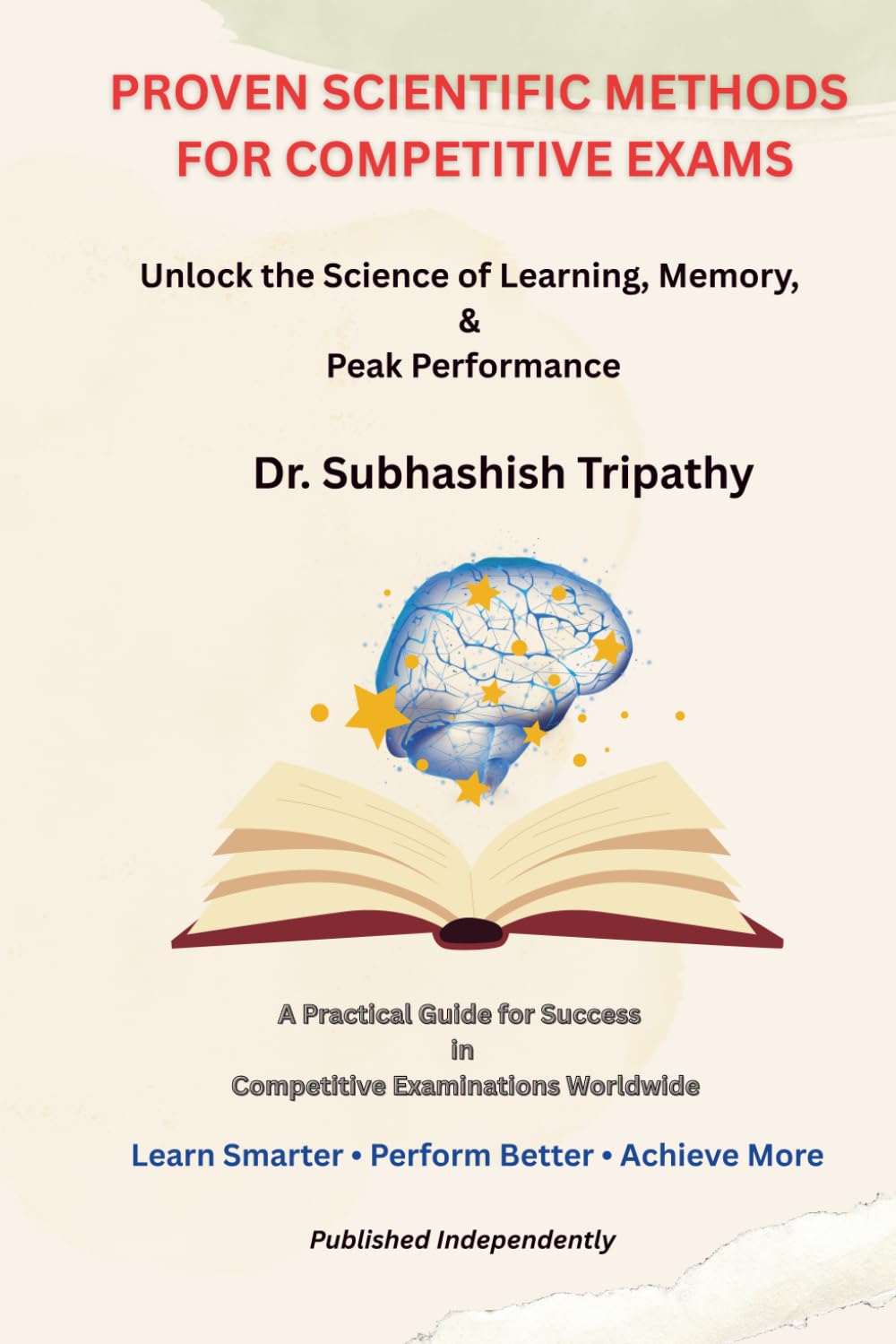 PROVEN SCIENTIFIC METHODS FOR COMPETITIVE EXAMS: Evidence-Based Study Hacks