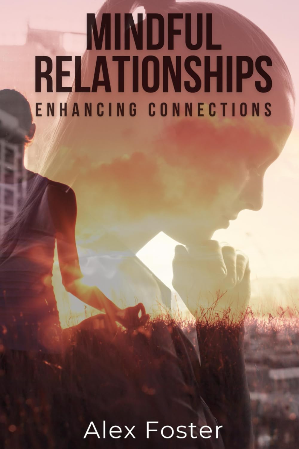 Mindful Relationships Enhancing Connections (Mindfulness and Well-being)