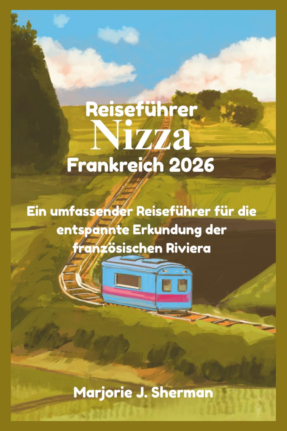 Reiseführer Nizza, Frankreich 2026: Ein umfassender Reiseführer für die entspannte Erkundung der französischen Riviera