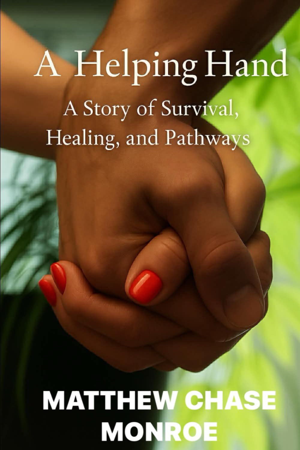A Helping Hand: A Story of Survival, Healing, and Pathways