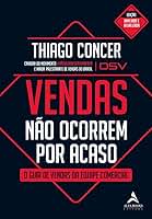 Vendas não ocorrem por acaso: O guia de vendas da equipe comercial