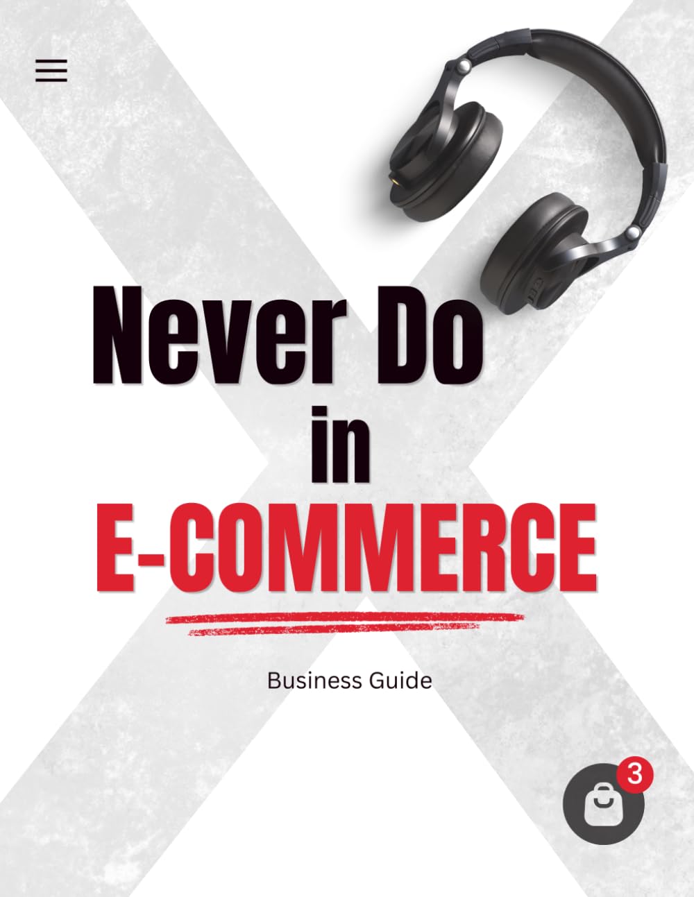 Never Do in Ecommerce: E-Commerce Without the Risk: How to Avoid Costly Beginner Mistakes on Amazon