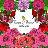 Flowers Of Summer Adult Coloring Book: Beautiful Floral Garden Designs and Patterns for Beginners | Over 50 Botanical Detailed Large Prints of Blissful and Relaxing Plants to Color.