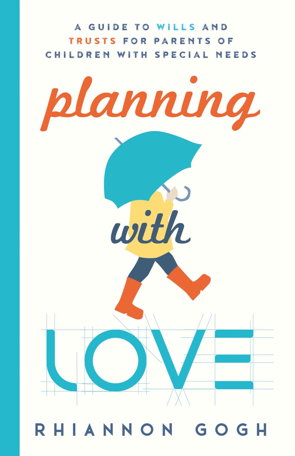 Planning With Love: A Guide to Wills and Trusts for Parents of Children With Special Needs