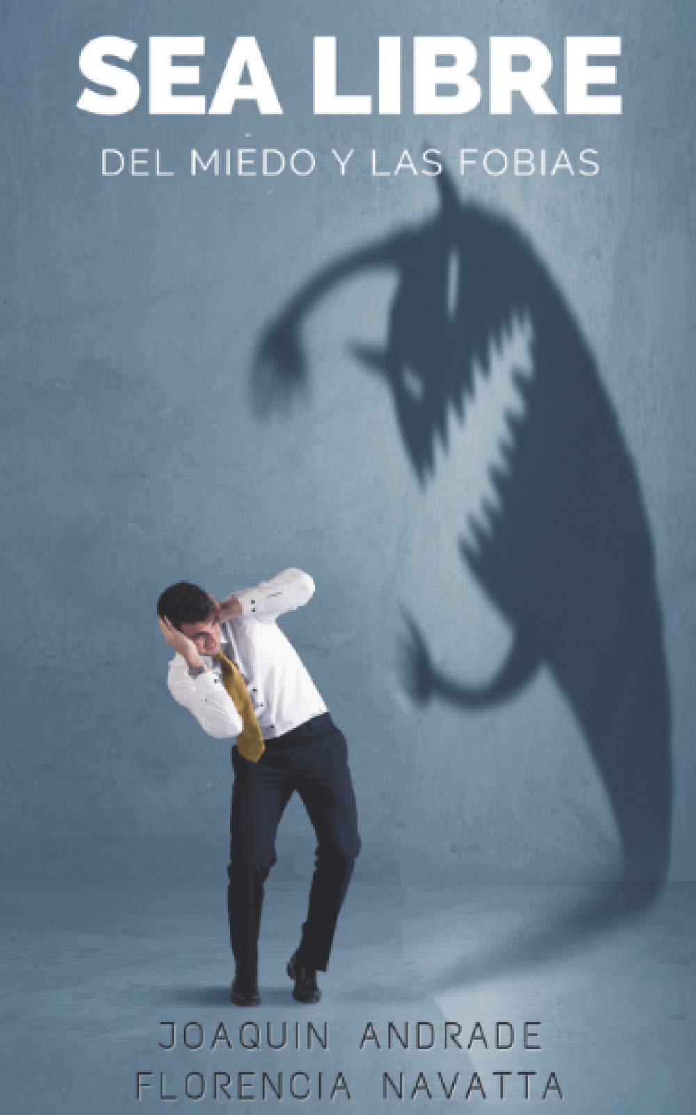 Sea Libre del miedo y las fobias