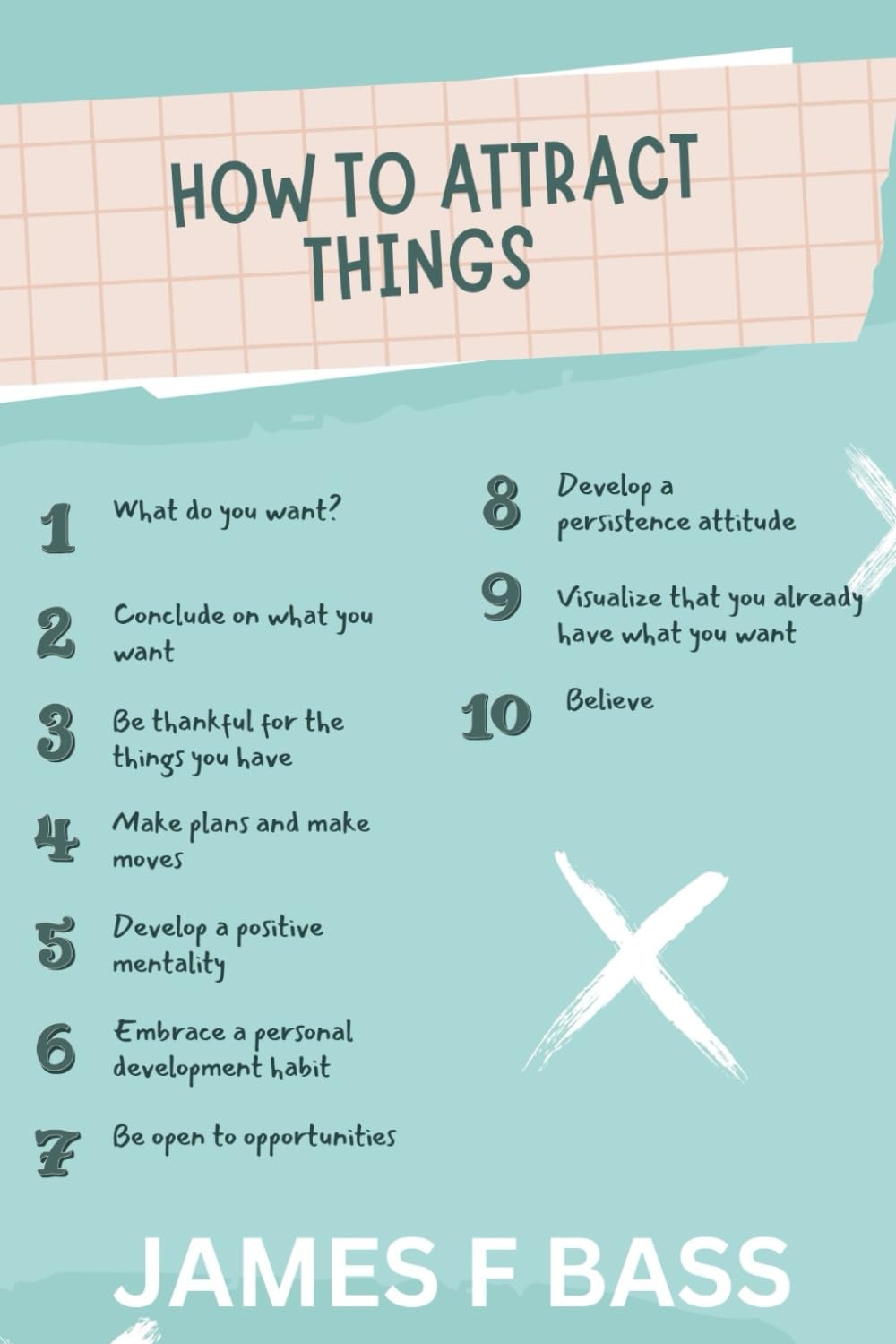 How To Attract things: 10 keys to manifesting your desires