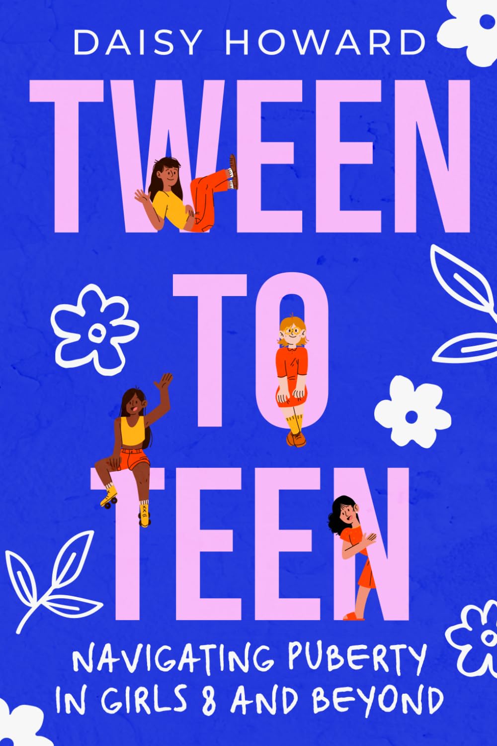 Tween to Teen: Navigating Puberty in Girls 8 and Beyond