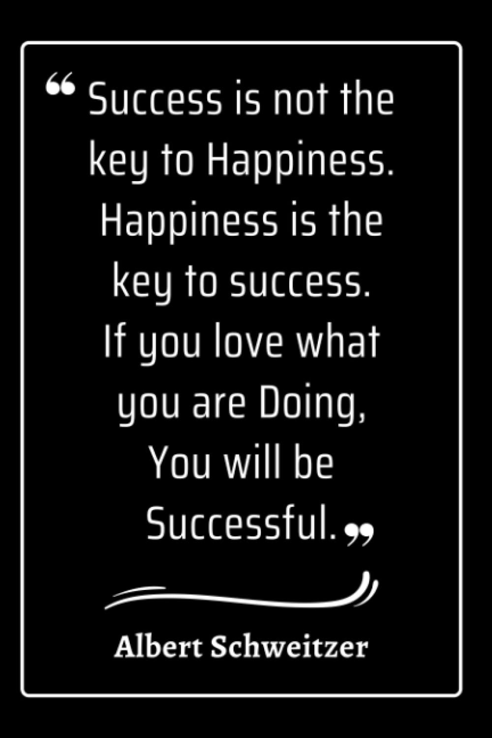 Happiness Is The Key To Success Quote Inspirational And Motivational