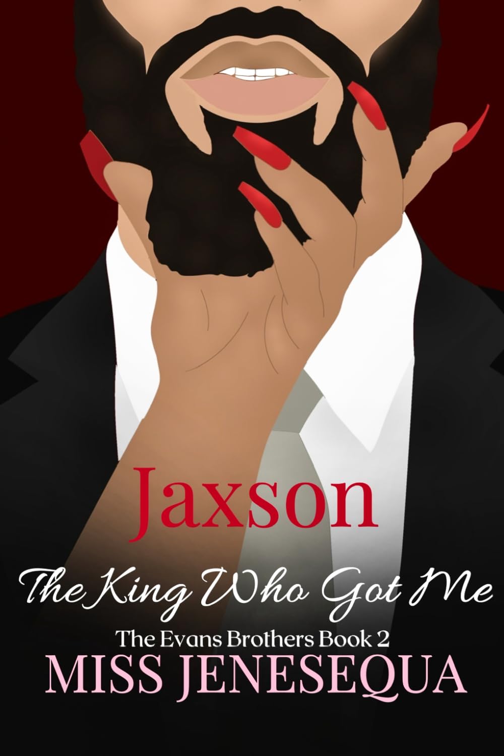 Jaxson, The King Who Got Me: The Evans Brothers Book 2: 3 (The Evans Family)