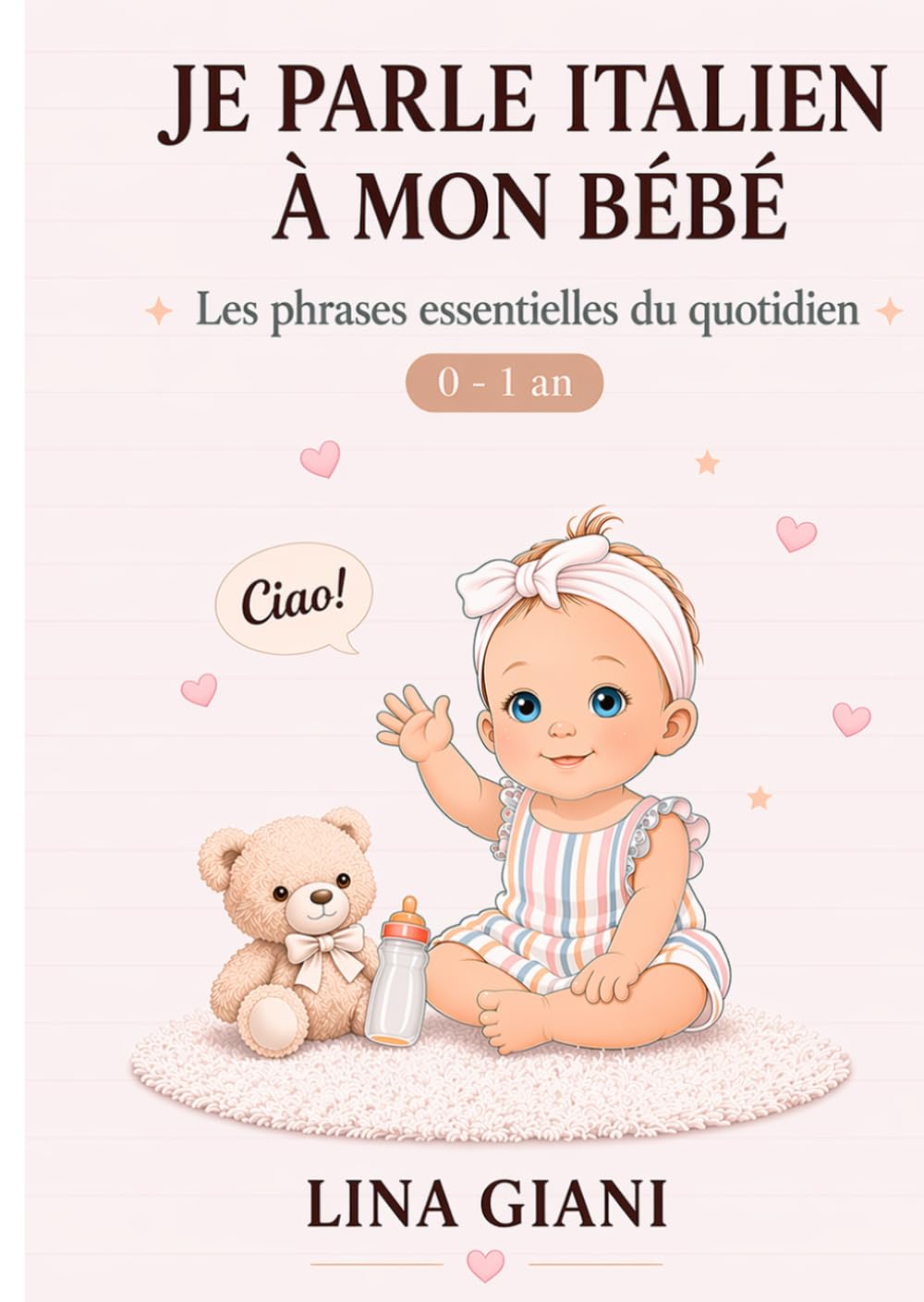 Je parle italien à mon bébé: Les phrases essentielles du quotidien
