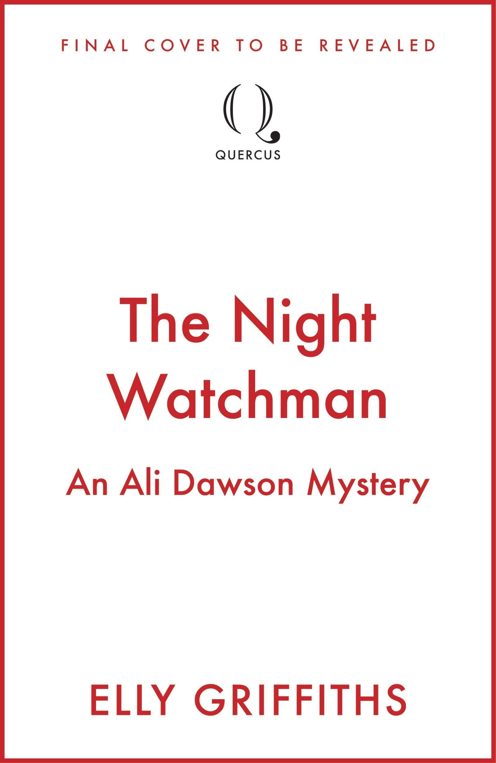 The Night Watchman: An Ali Dawson Mystery – from the author of the Dr Ruth Galloway Mysteries (The Ali Dawson Mysteries)