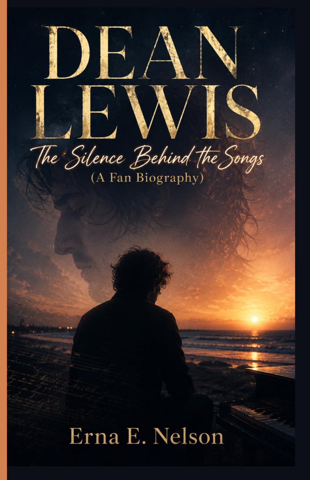 DEAN LEWIS: The Silence Behind the Songs (A Fan Biography)