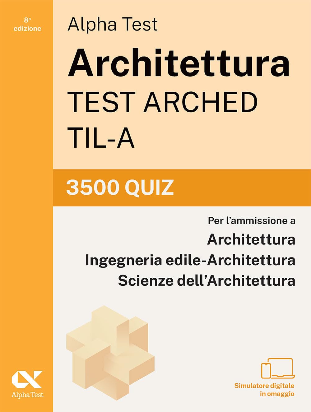 Alpha Test Architettura ARCHED, TIL-A 2026-2027. 3500 quiz. Per test di ammissione universitari. Con simulatore online