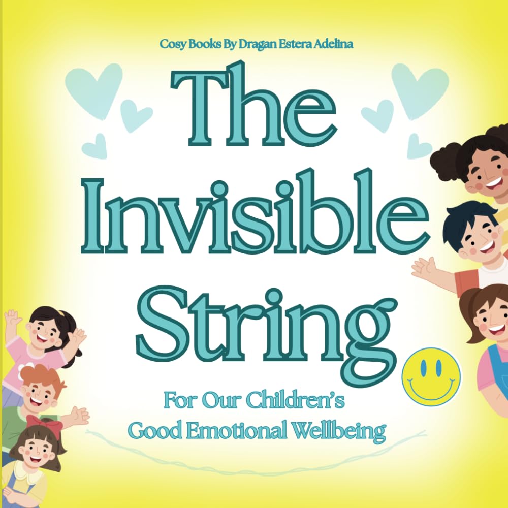 The Invisible String: For Our Children’s Good Emotional Health & Wellbeing (Emotions & Feelings)