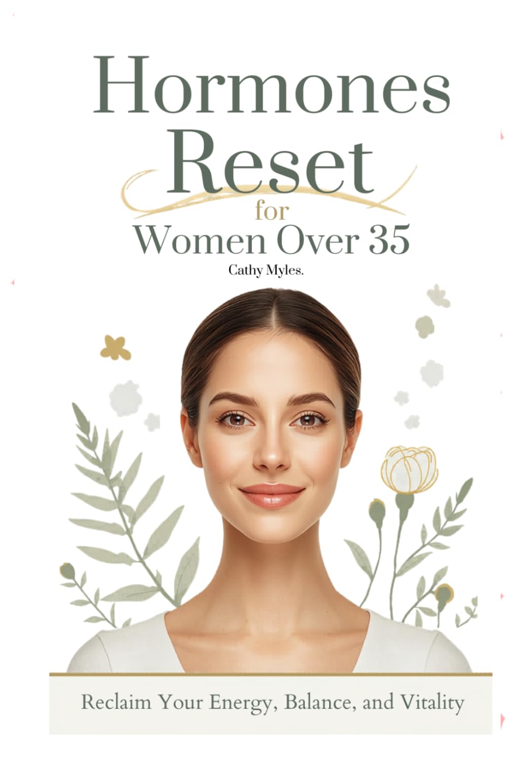 Hormones Reset for Women Over 35: Reclaim Your Energy, Balance, and Vitality