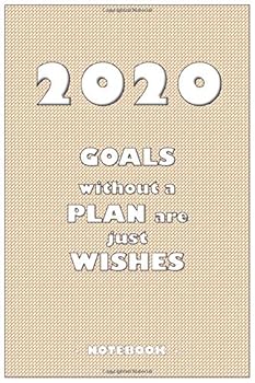 Paperback 2038 GOALS whithout a PLAN are just WISHES - Notebook to write down your notes and organize your tasks for the year 2020: 6"x9" notebook with 110 blank lined pages Book