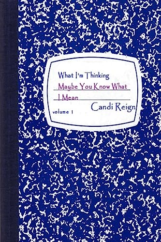 What I'm Thinking: Maybe You Know What I Mean