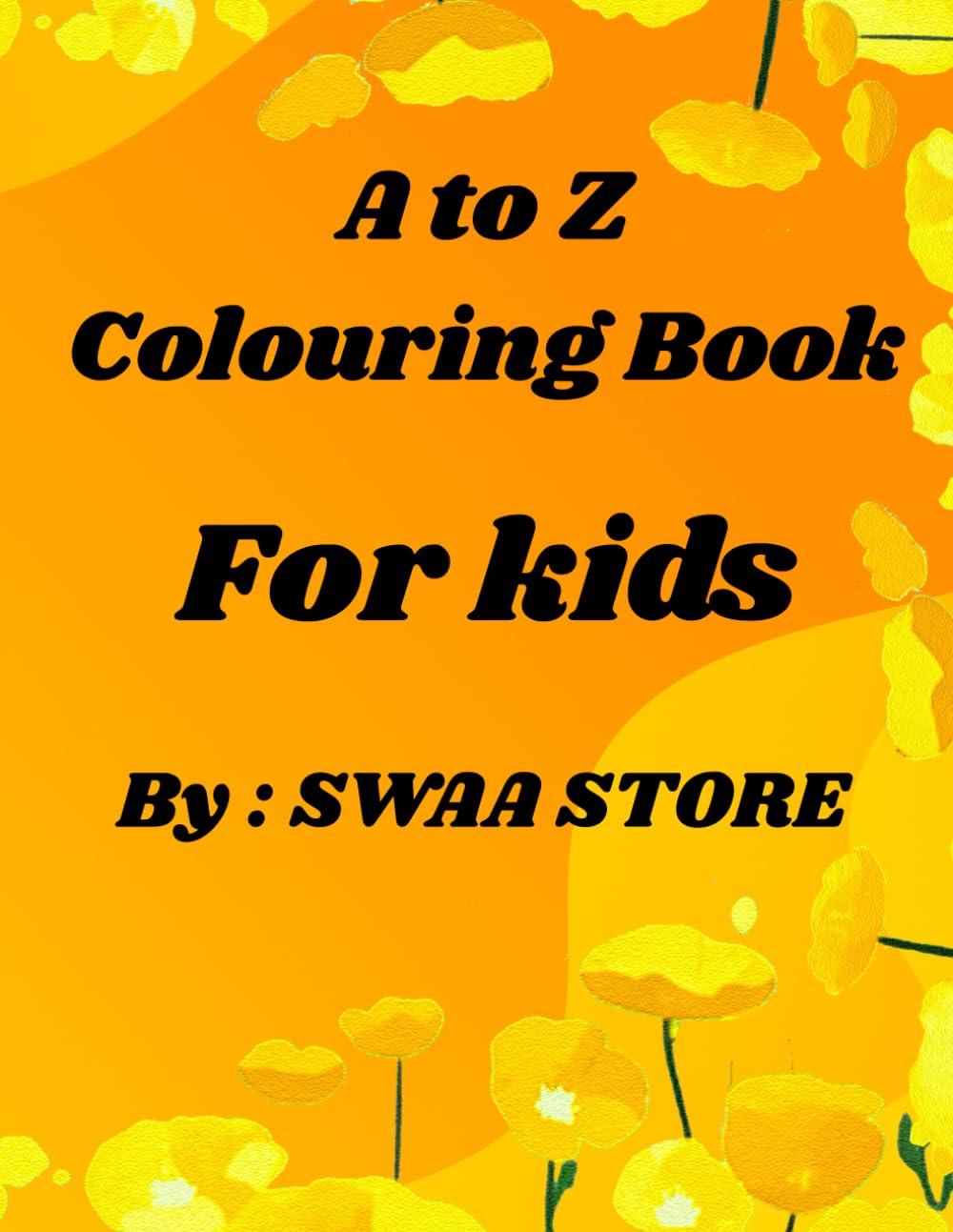 A to Z Coloring Book for Kids: Fun Alphabet Coloring Pages for Kids (Ages 3–8)