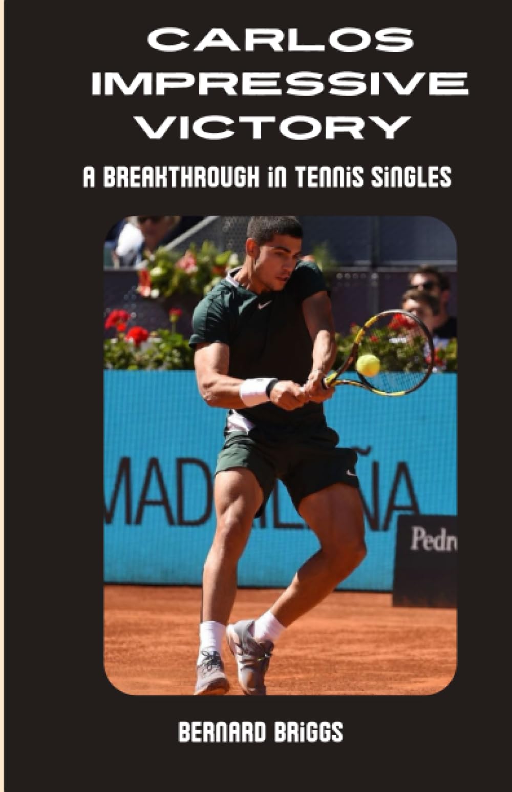 CARLOS ALCARAZ IMPRESSIVE VICTORY A BREAKTHROUGH IN TENNIS SINGLES