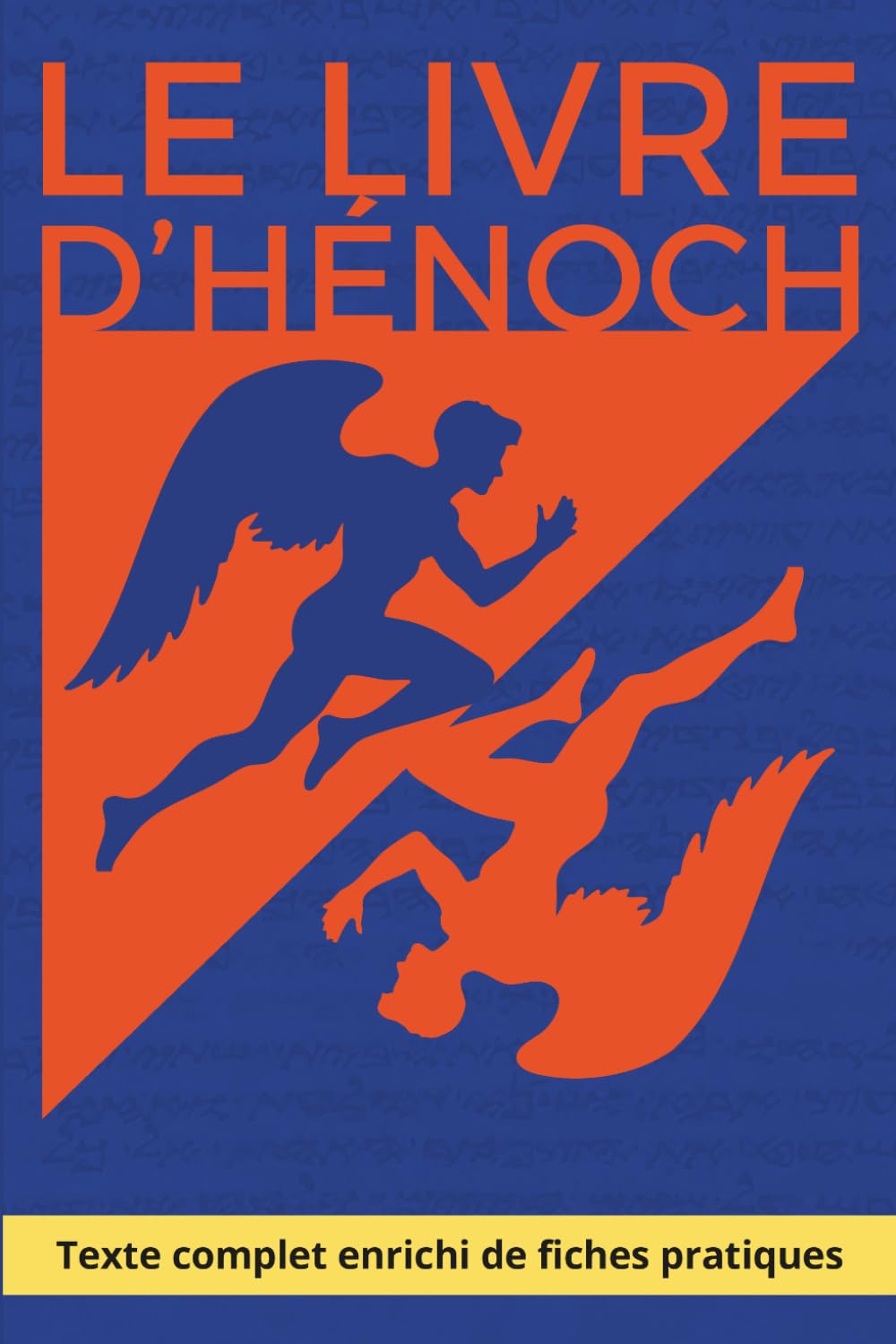 Le Livre d'Hénoch - Le texte apocryphe que les siècles n'ont pas pu taire: Édition intégrale enrichie de 150 fiches pratiques