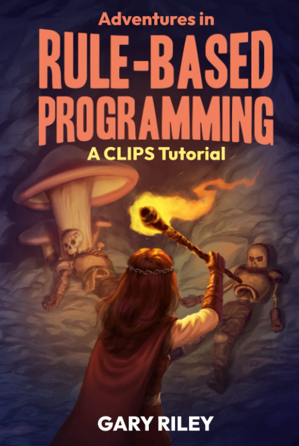 Adventures in Rule-Based Programming: A CLIPS Tutorial