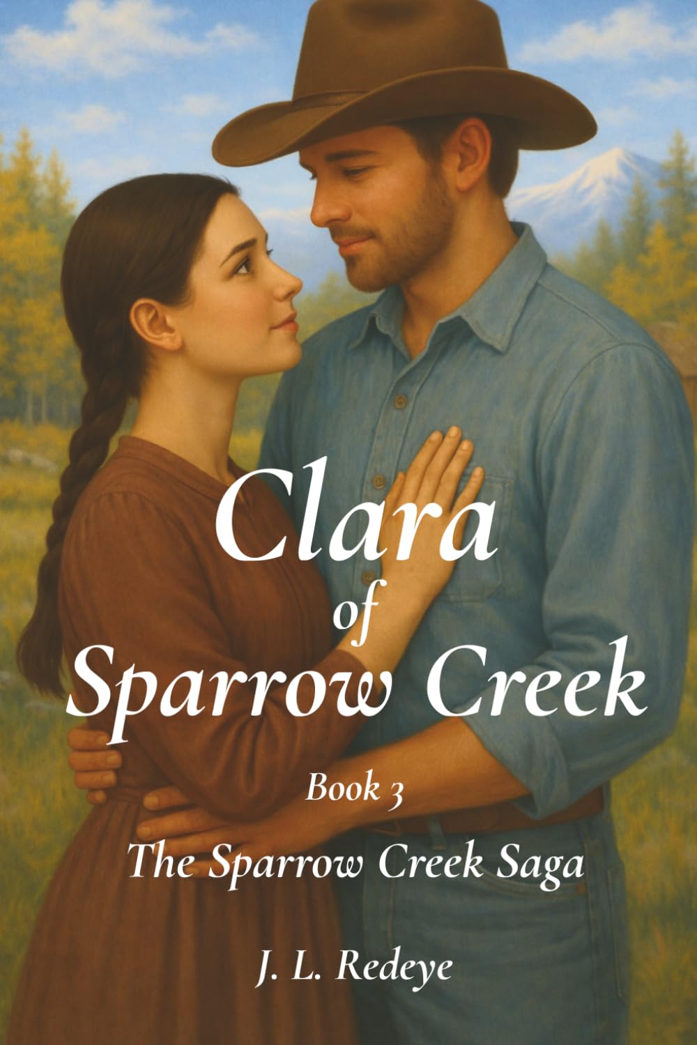 Clara of Sparrow Creek Book 3 of the Sparrow Creek Saga: A Slow-Burn Western Historical Romance in 1800s Colorado