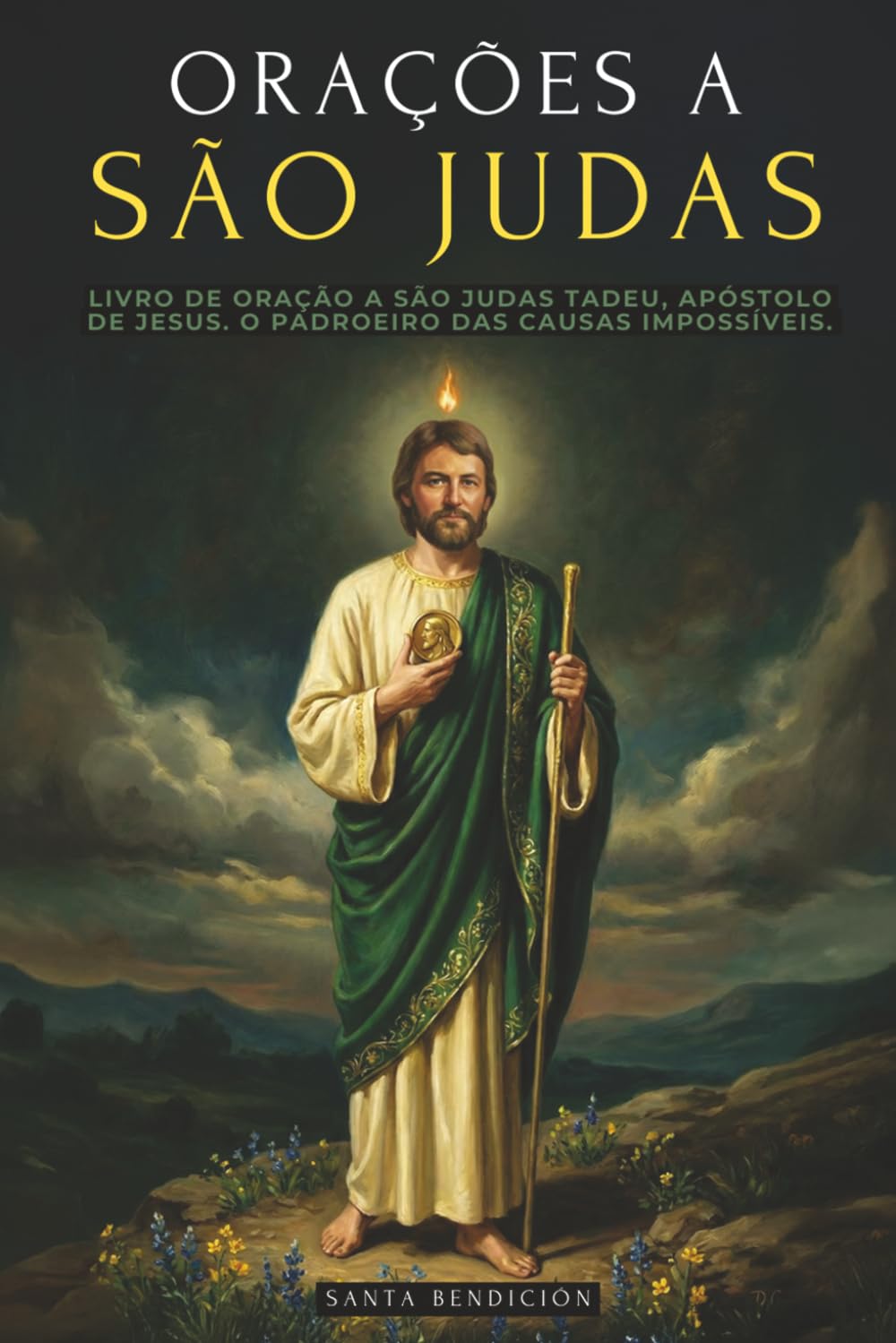 ORAÇÕES A SÃO JUDAS TADEU: DEVOCIONÁRIO E LIVRO DE ORAÇÃO A SÃO JUDAS TADEU, APÓSTOLO DE JESUS. O PADROEIRO DAS CAUSAS DESESPERADAS E IMPOSSÍVEIS. SELEÇÃO DE ORAÇÕES MILAGROSAS E NOVENA