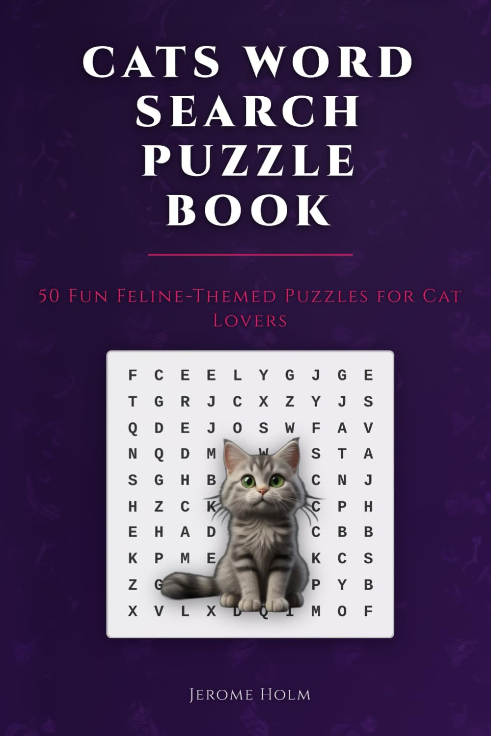Cats Word Search Puzzle Book: 50 Fun Feline-Themed Puzzles for Cat Lovers