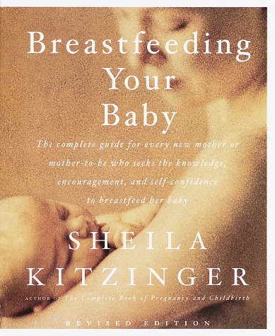 Breastfeeding Your Baby: Revised Edition by Kitzinger
