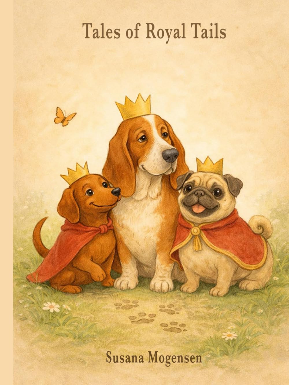 Tales of the Royal Tails: A heartwarming collection of royal dog stories about adoption, loss, forgiveness, and the love that always finds its way home (Royal Tails Trilogy)