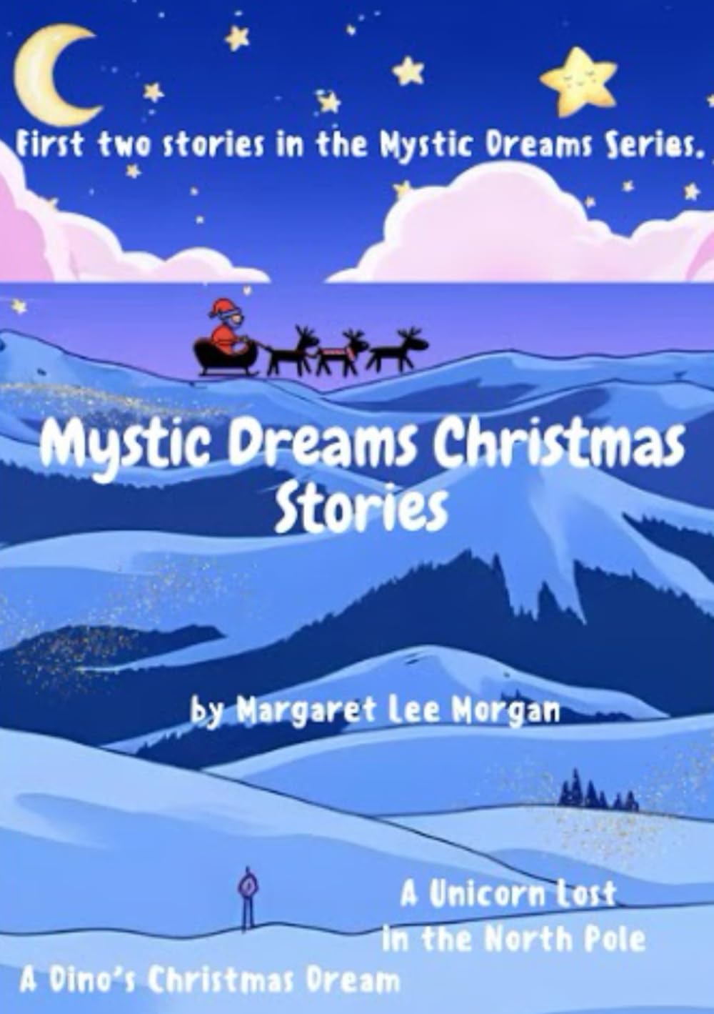 Mystic Dreams Christmas Stories: First Two Stories in the Mystic Dream Series