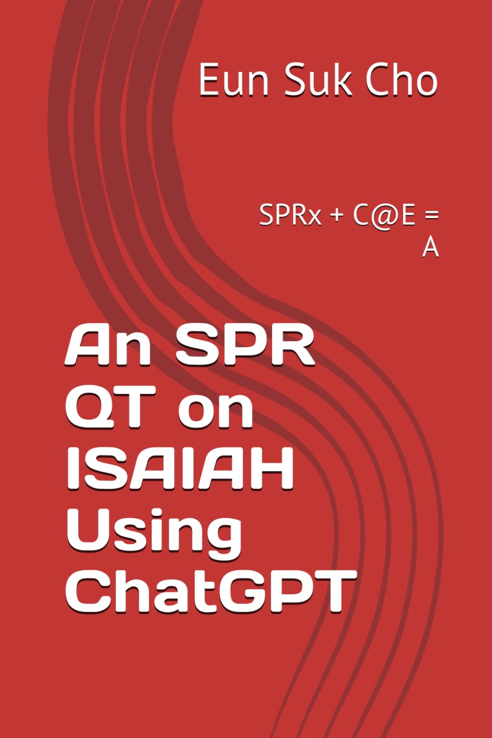 An SPR QT on ISAIAH Using ChatGPT: SPRx + C@E = A