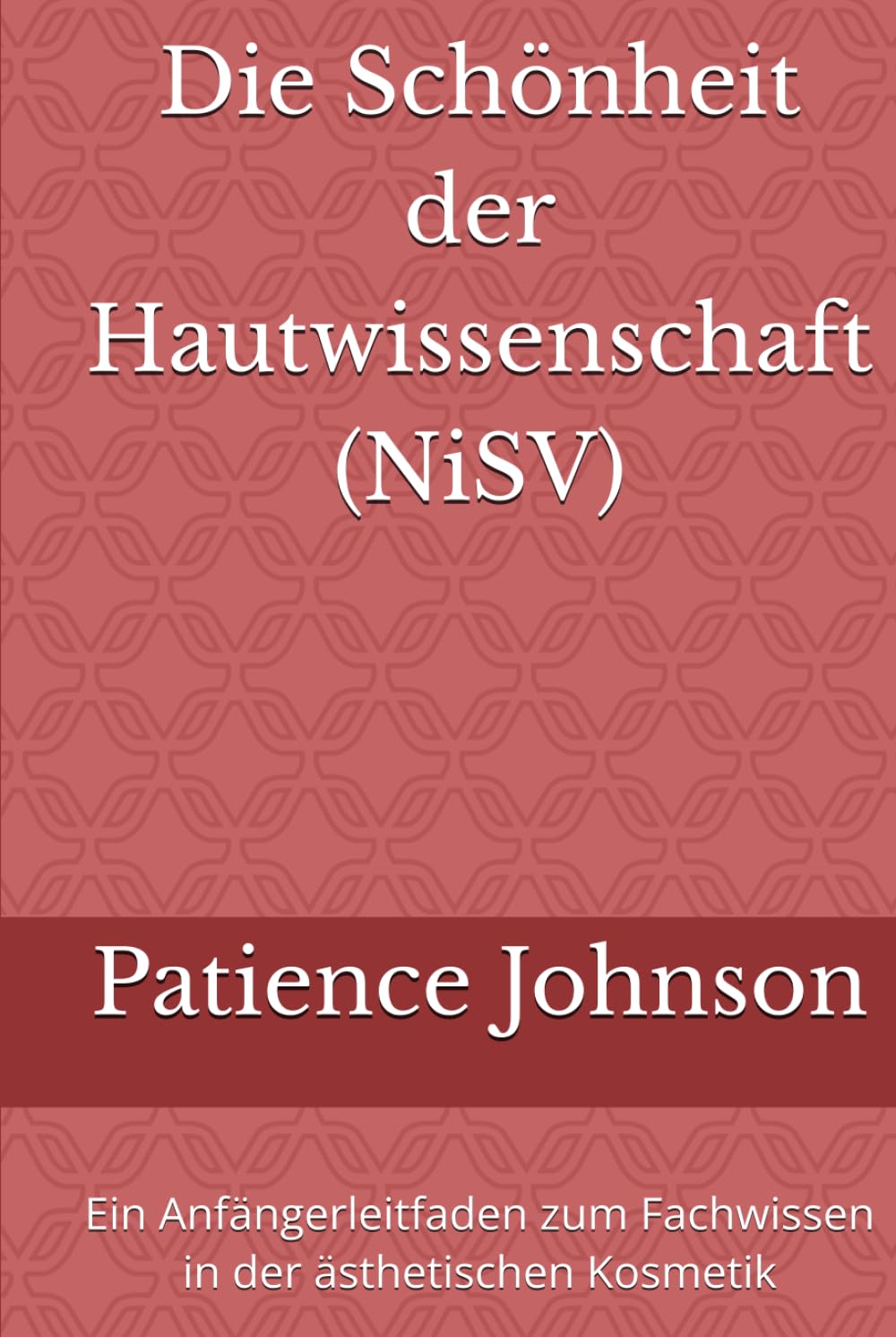 Die Schönheit der Hautwissenschaft (NiSV): Ein Anfängerleitfaden zum Fachwissen in der ästhetischen Kosmetik