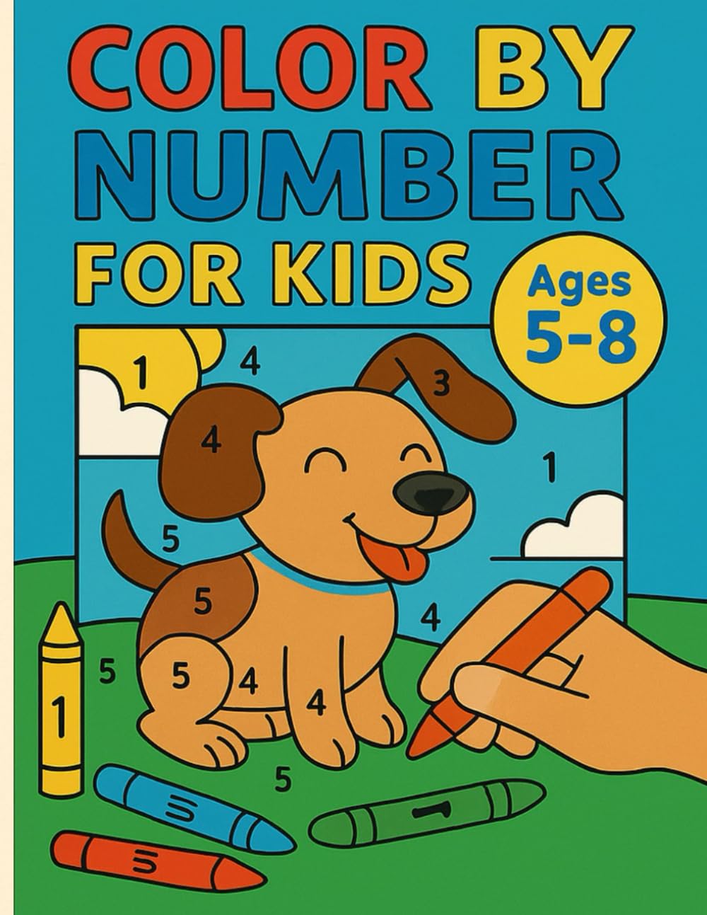 Color By Number For Kids: Color By Number Bold and Easy For Kids boys And Girls. Marker and Crayon Safe.