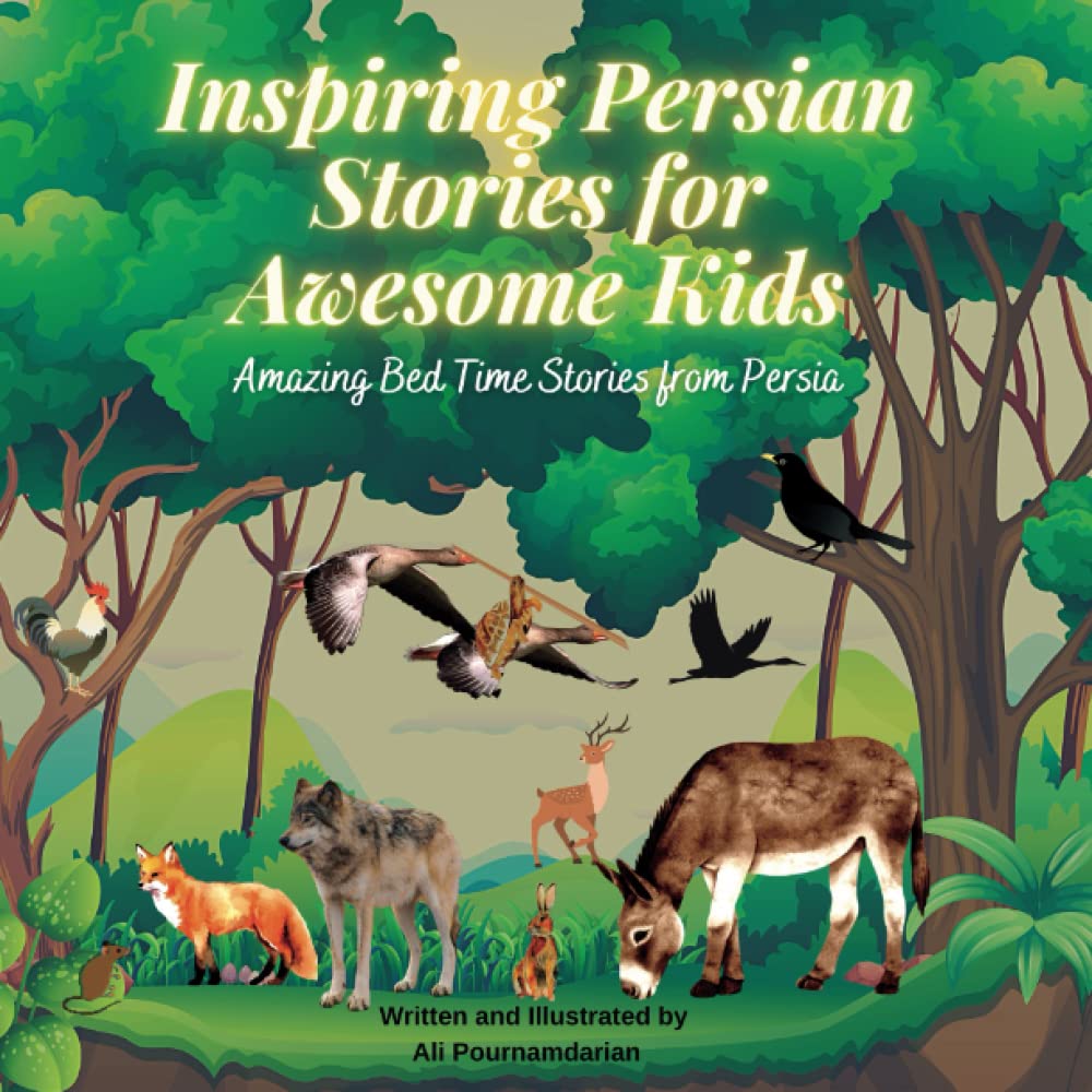 Inspiring Persian Stories for Awesome Kids: Amazing Bed Time Stories from Persia