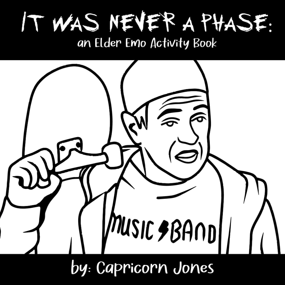 It Was Never a Phase: an Elder Emo Activity Book