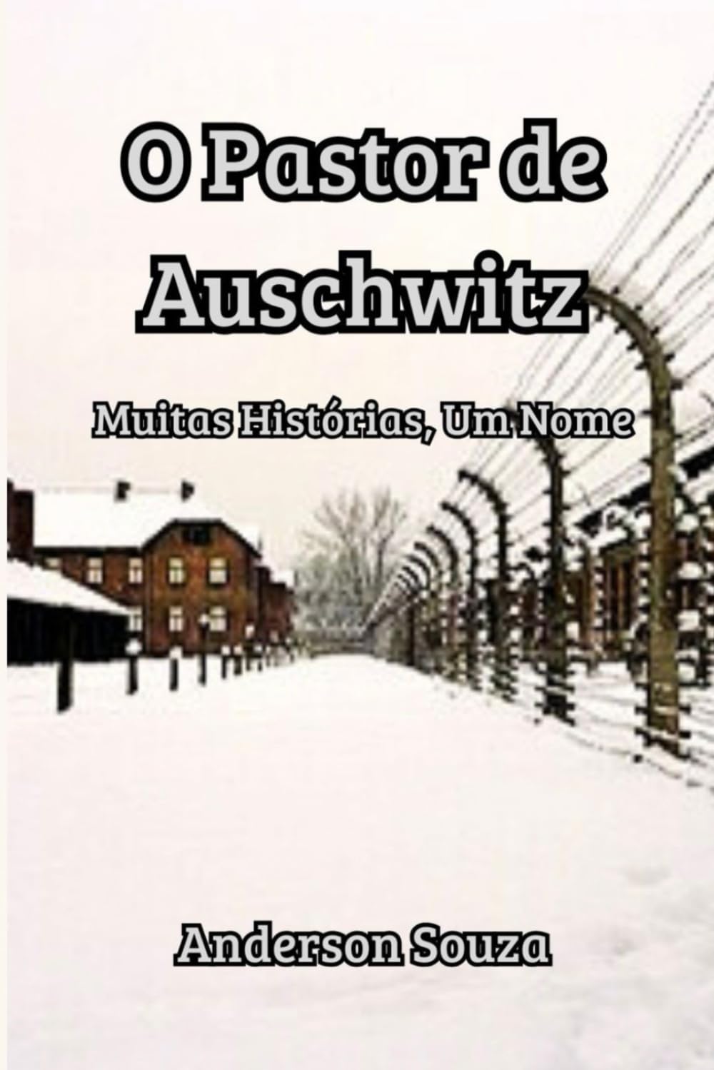 O Pastor de Auschwitz: Muitas Histórias, Um Nome