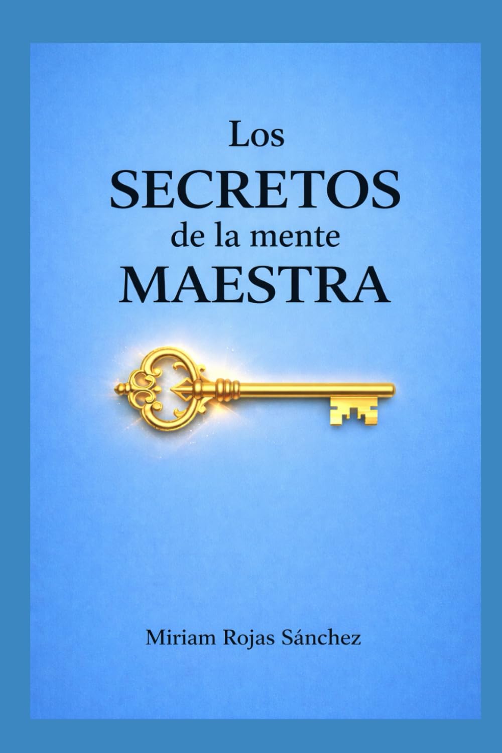 Los SECRETOS de la mente MAESTRA