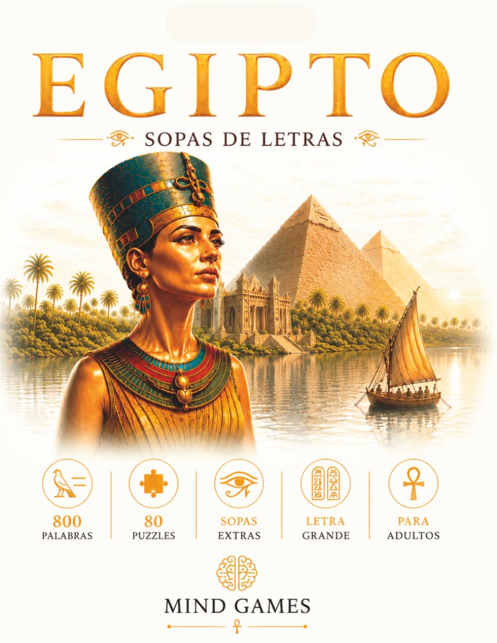 Sopa de Letras Egipto Letra Grande: 800 Palabras Ocultas | Descubre los Secretos del Mundo Antiguo | Entretenimiento para Todas las Edades (Mind Games - Coleccion Esencial 800 Palabras)