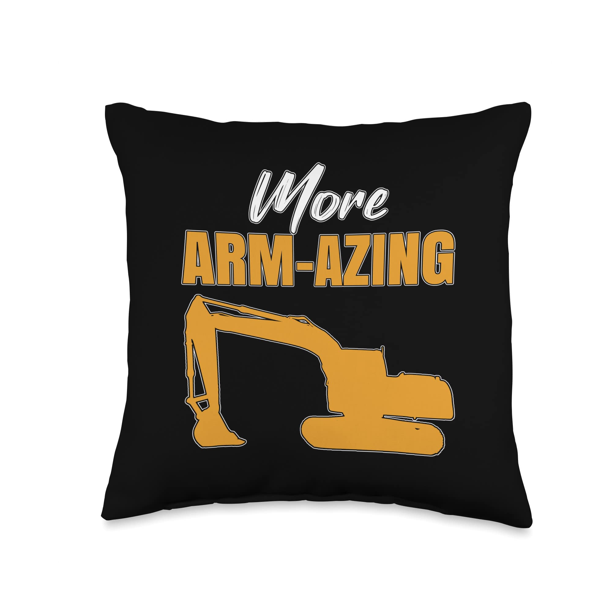 Heavy Equipment Digger Excavator Operator Gift Excavator Toys and Accessories-More Armazing Throw Pillow, 16x16, Multicolor