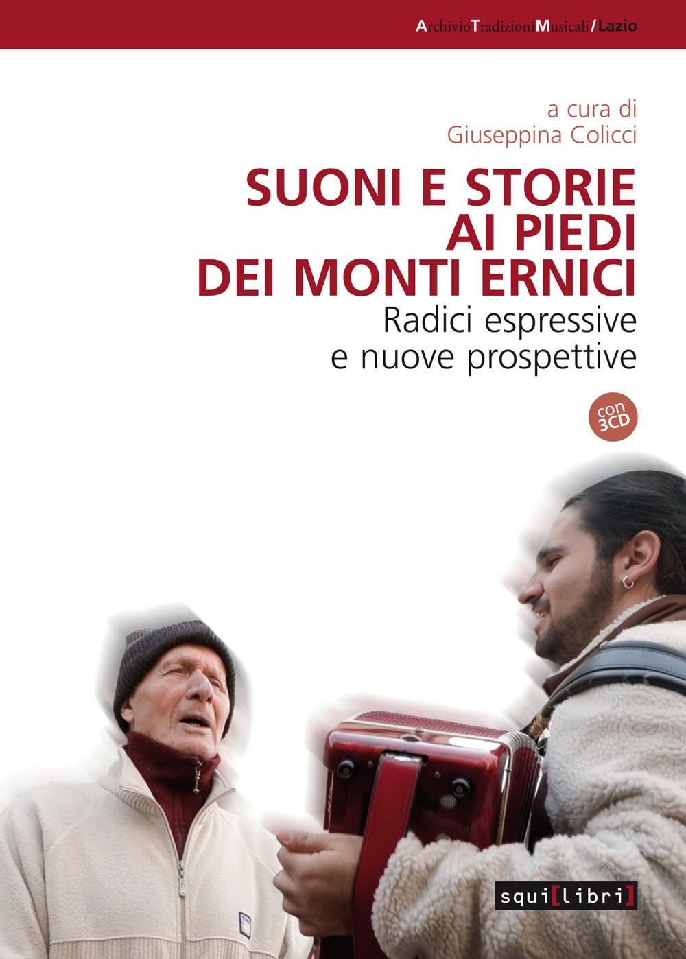 Suoni E Storie Ai Piedi Dei Monti Ernici. Radici Espressive E Nuove Proposte. Con Cd-Audio - 4