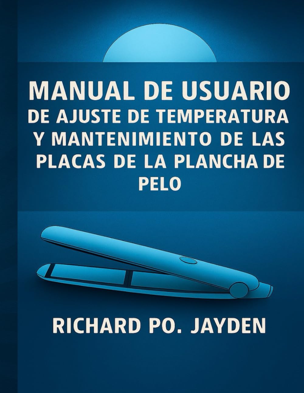 Manual de usuario de ajuste de temperatura y mantenimiento de las placas de la plancha de pelo