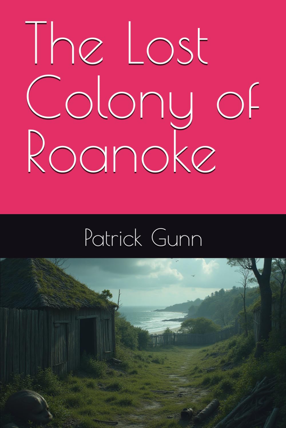 The Lost Colony of Roanoke
